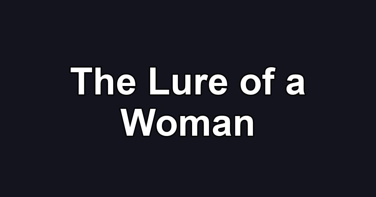 The Lure of a Woman