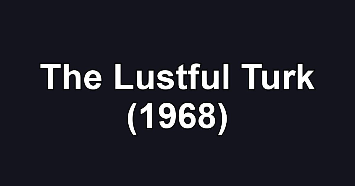 The Lustful Turk (1968)