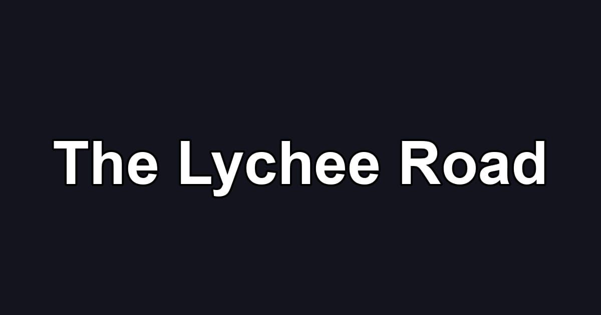 The Lychee Road