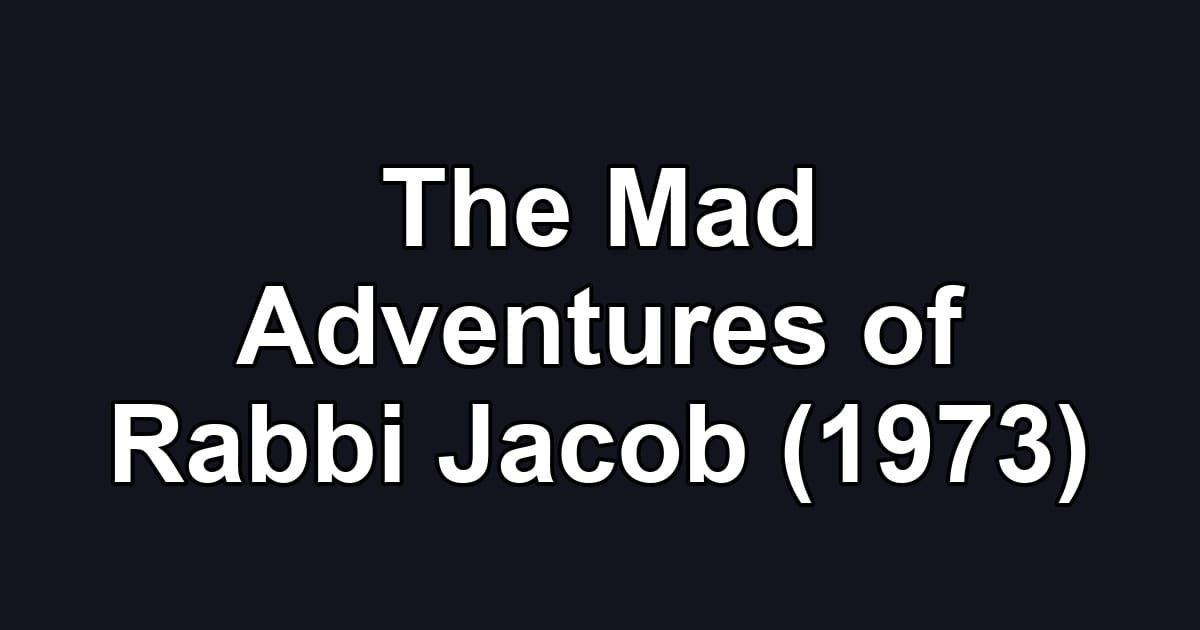 The Mad Adventures of Rabbi Jacob (1973)