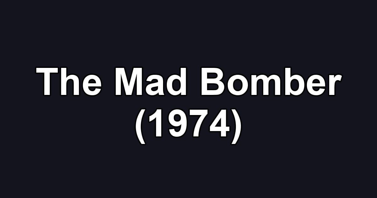 The Mad Bomber (1974)