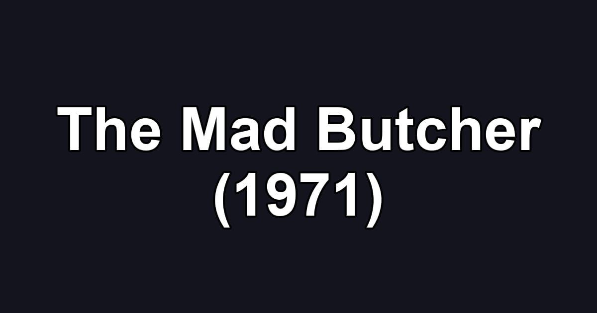 The Mad Butcher (1971)