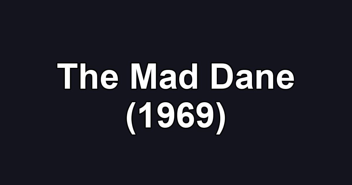 The Mad Dane (1969)