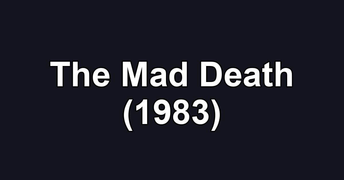 The Mad Death (1983)