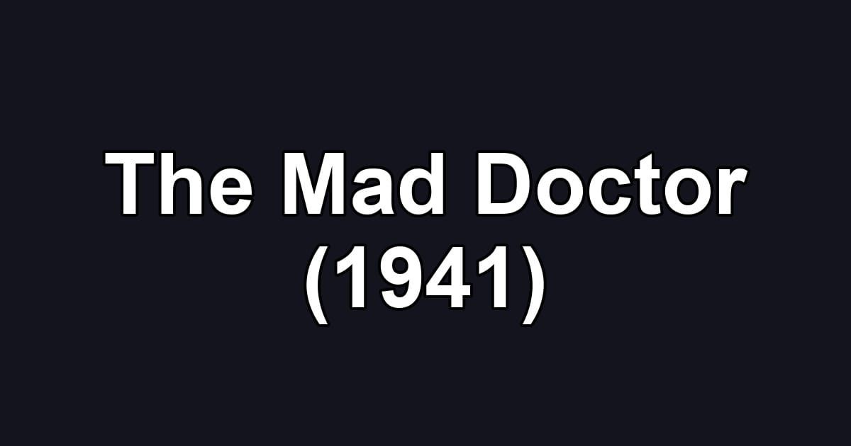 The Mad Doctor (1941)