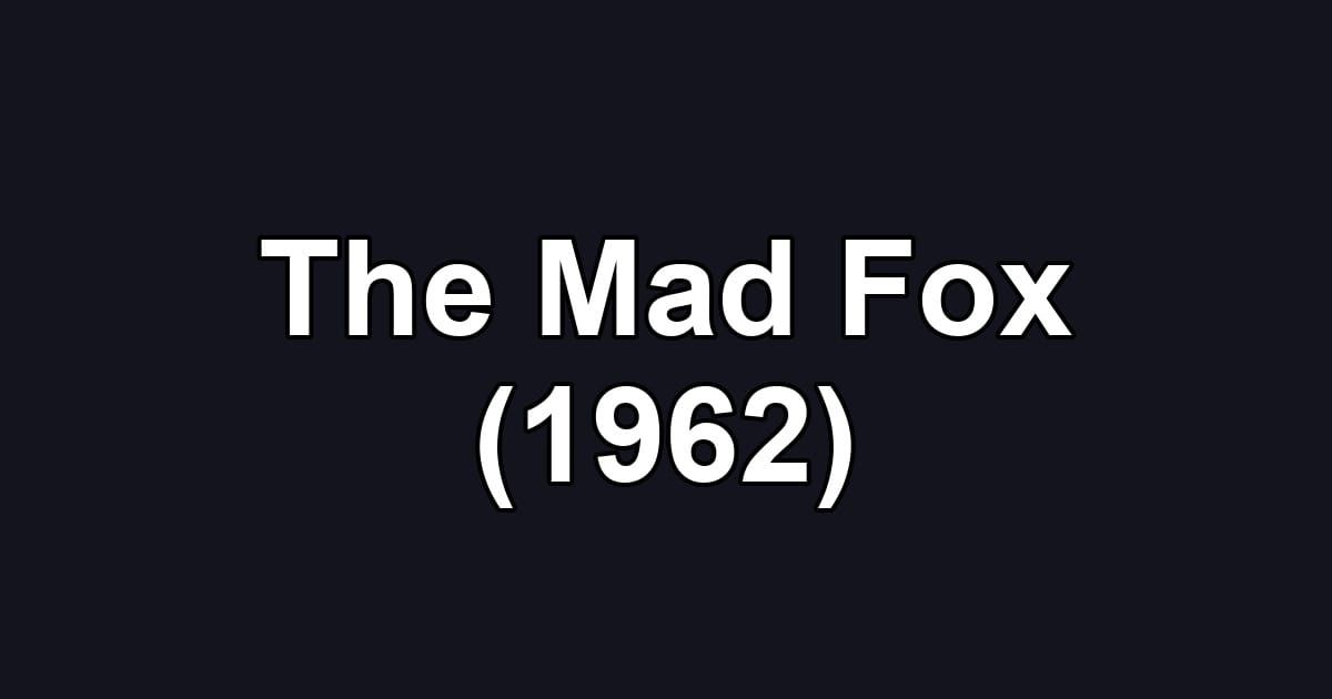The Mad Fox (1962)