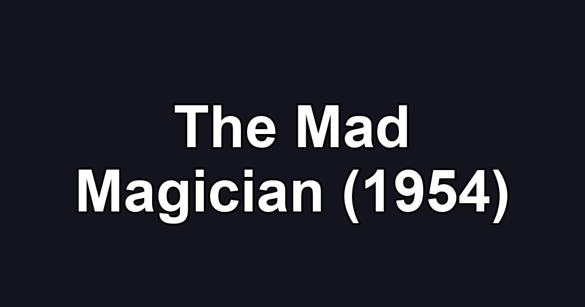 The Mad Magician (1954)