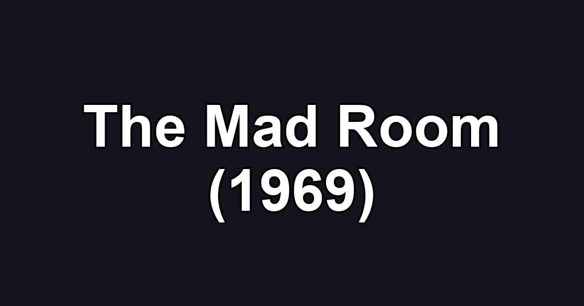 The Mad Room (1969)