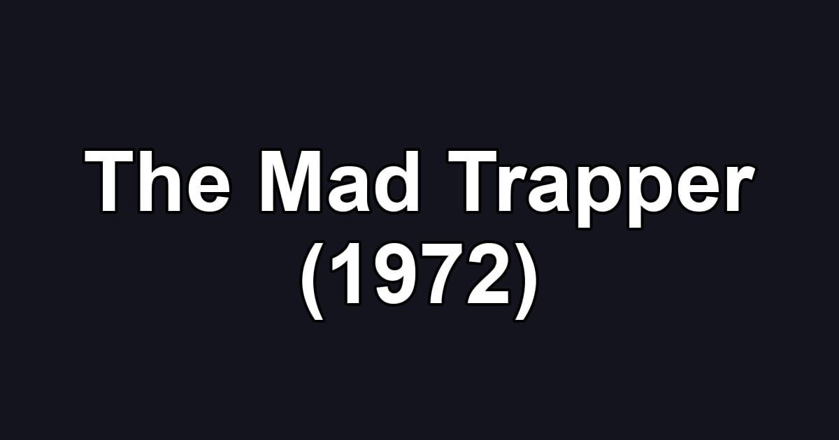 The Mad Trapper (1972)