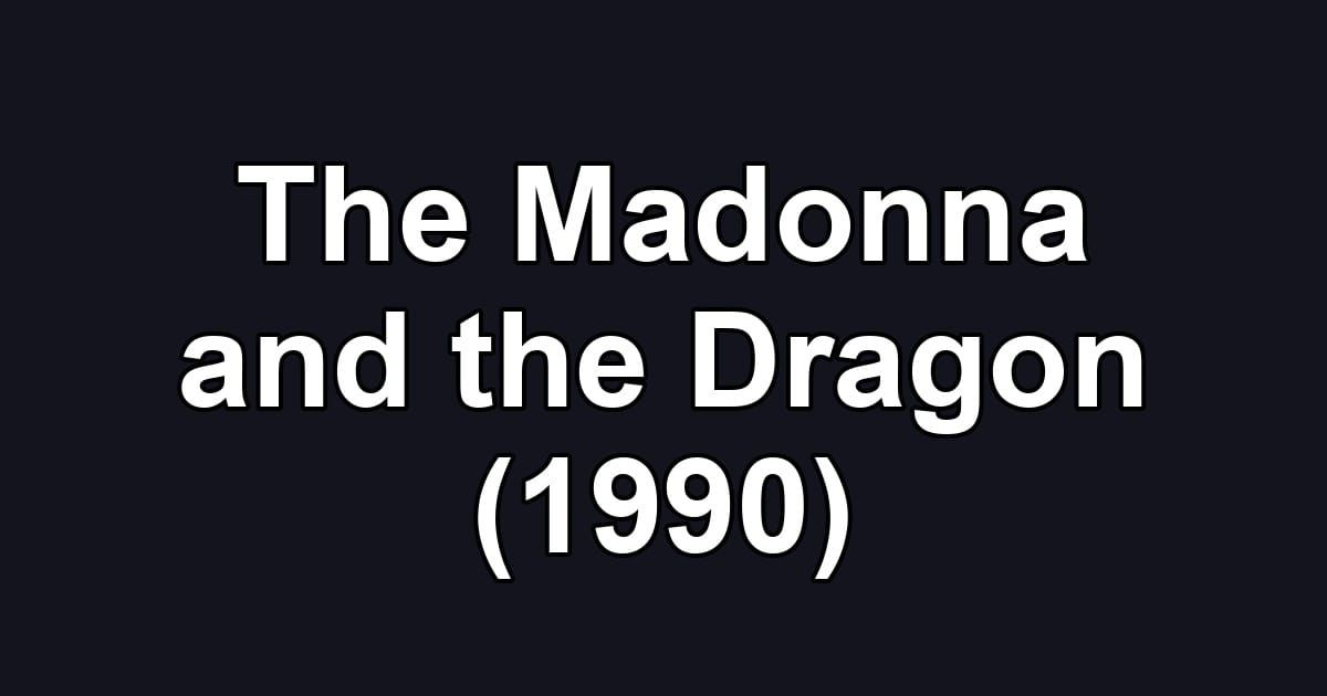 The Madonna and the Dragon (1990)