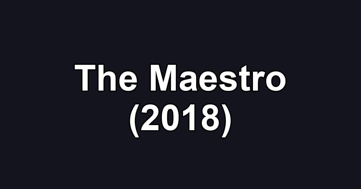 The Maestro (2018)