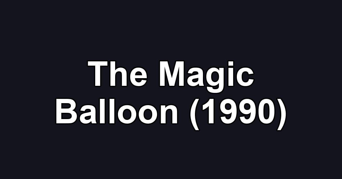 The Magic Balloon (1990)