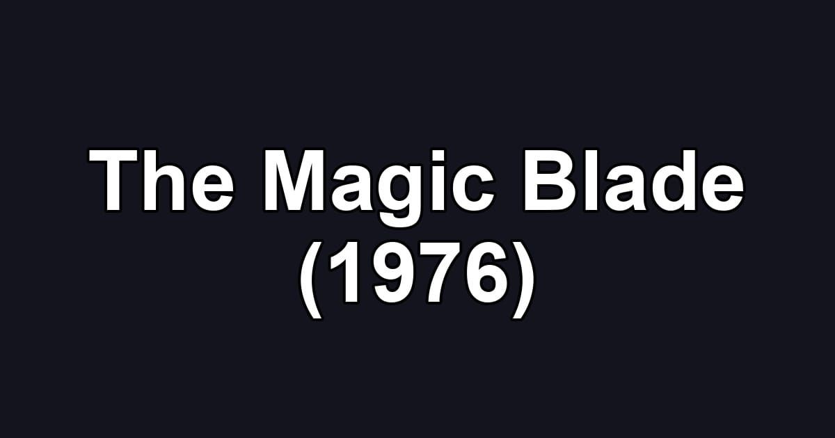 The Magic Blade (1976)