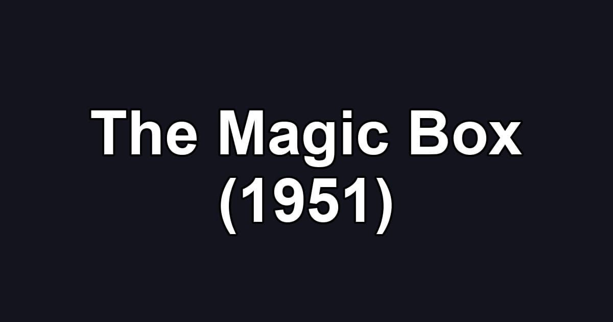 The Magic Box (1951)