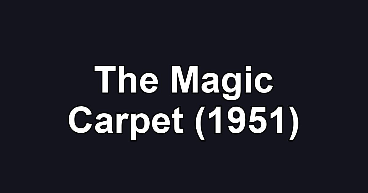 The Magic Carpet (1951)