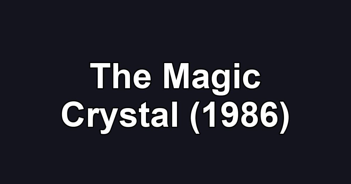 The Magic Crystal (1986)