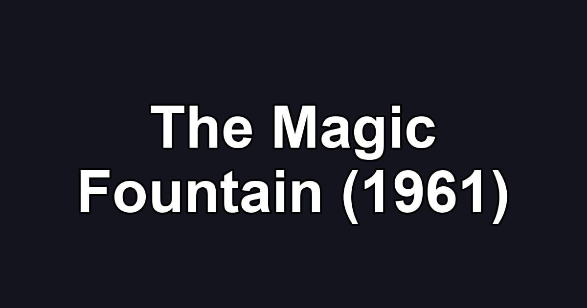The Magic Fountain (1961)