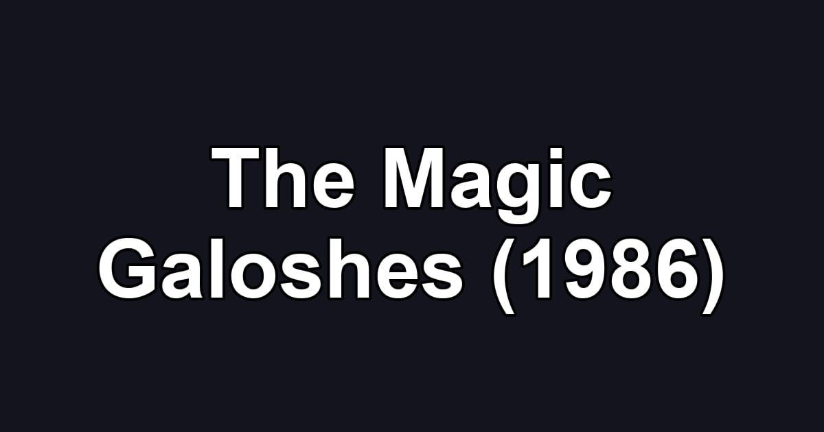 The Magic Galoshes (1986)