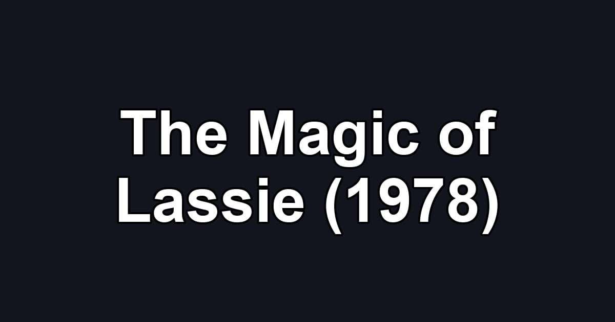 The Magic of Lassie (1978)