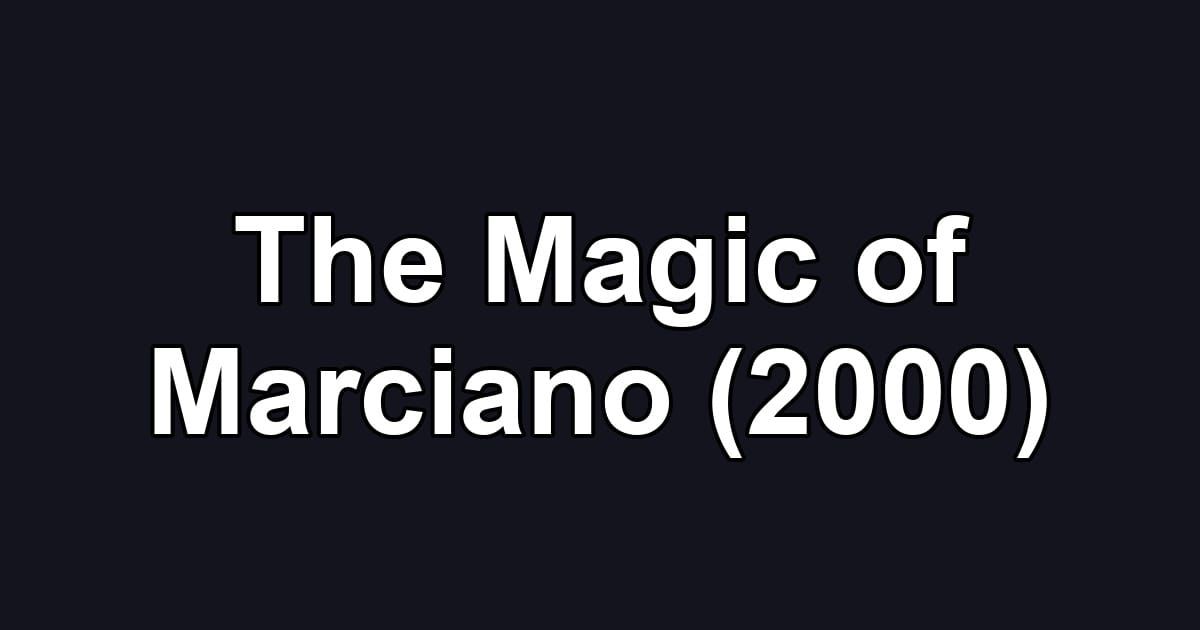 The Magic of Marciano (2000)