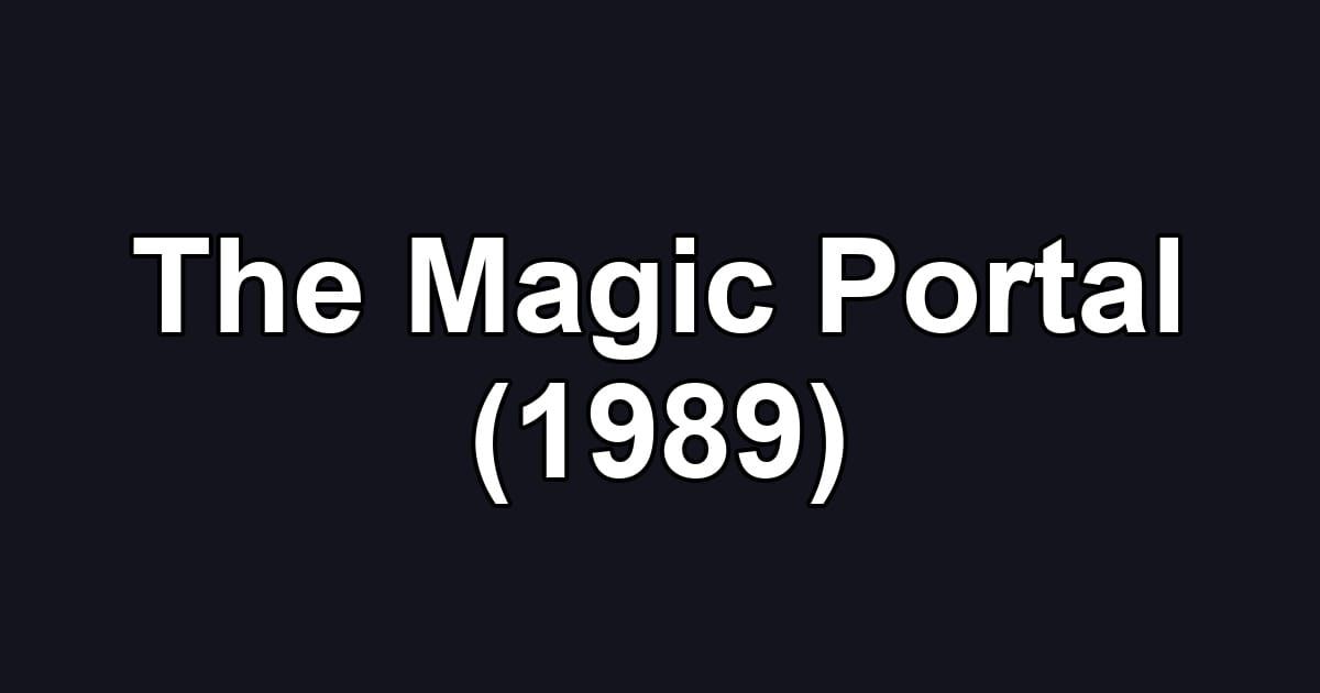 The Magic Portal (1989)