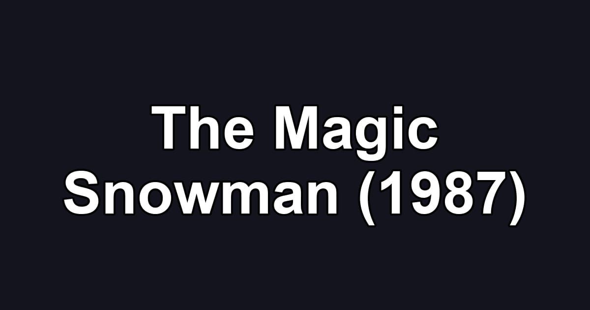 The Magic Snowman (1987)