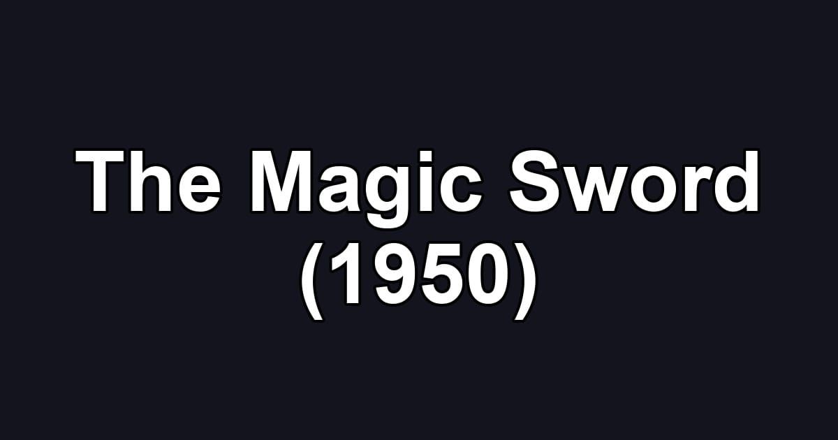 The Magic Sword (1950)