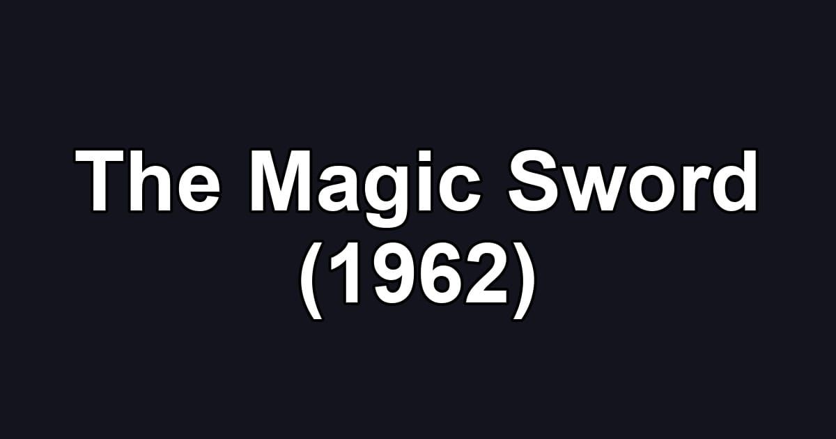 The Magic Sword (1962)