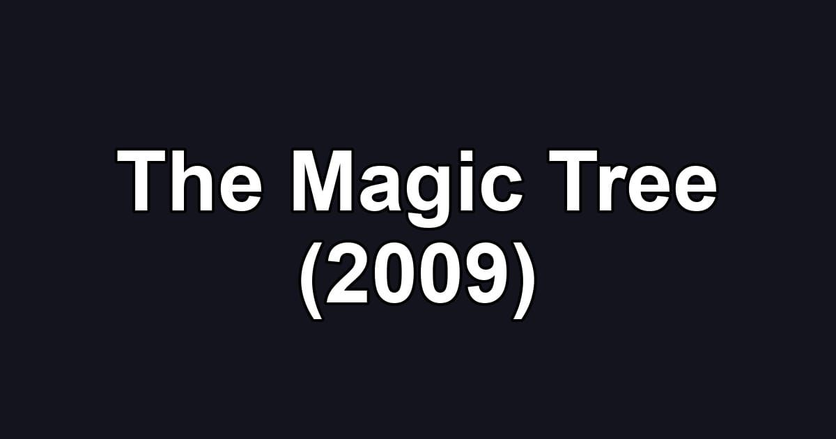 The Magic Tree (2009)