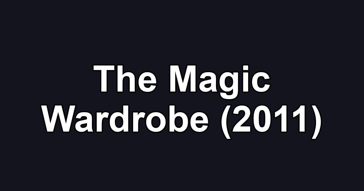 The Magic Wardrobe (2011)