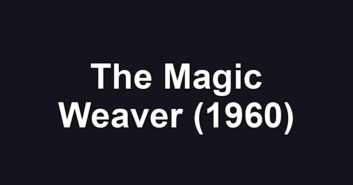The Magic Weaver (1960)