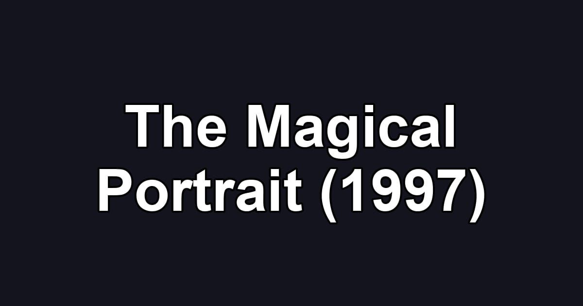 The Magical Portrait (1997)