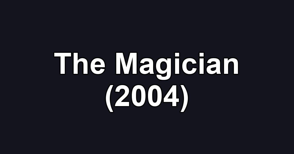 The Magician (2004)
