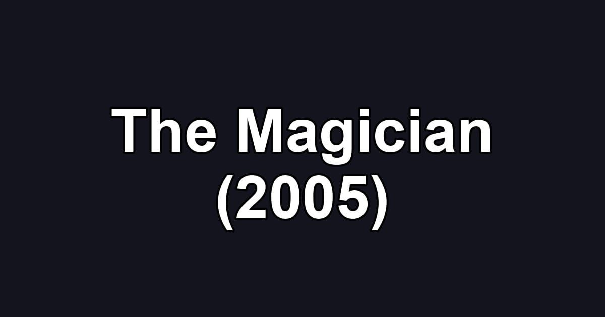 The Magician (2005)