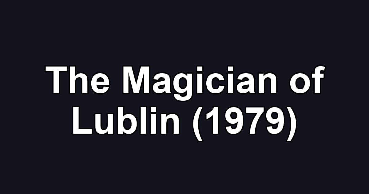 The Magician of Lublin (1979)