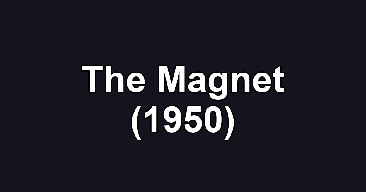 The Magnet (1950)