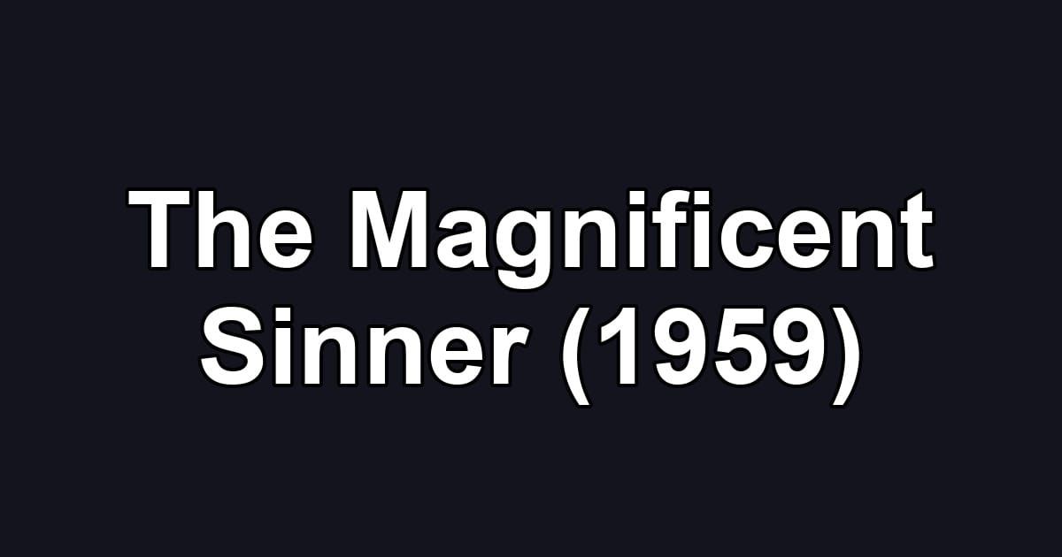 The Magnificent Sinner (1959)