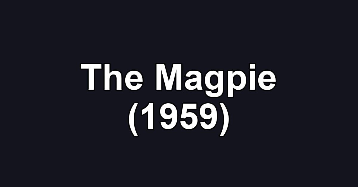 The Magpie (1959)