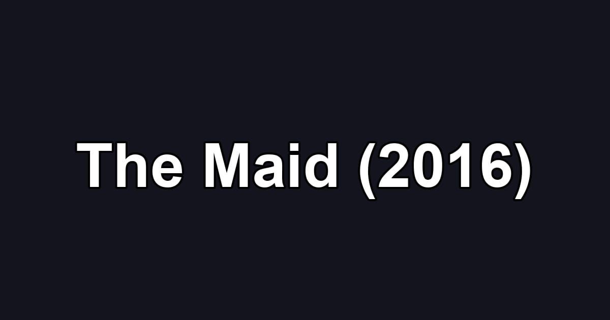 The Maid (2016)