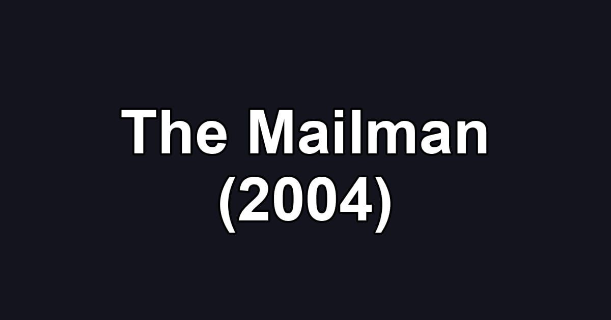 The Mailman (2004)