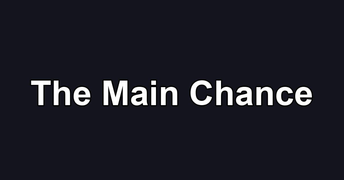 The Main Chance