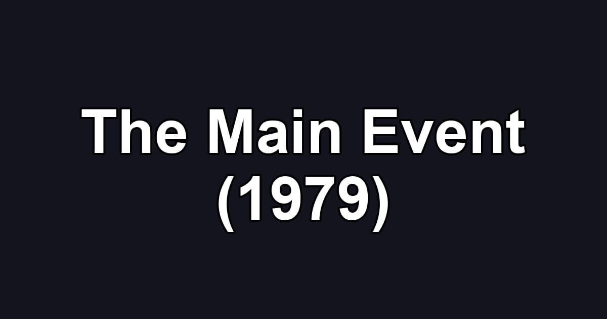 The Main Event (1979)