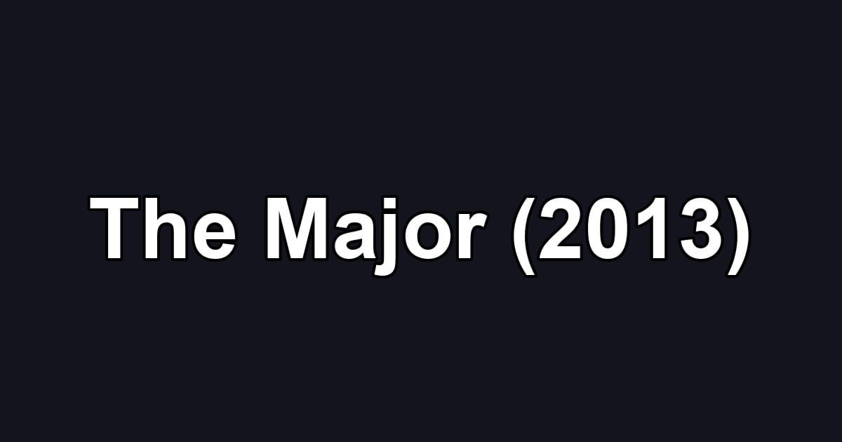 The Major (2013)