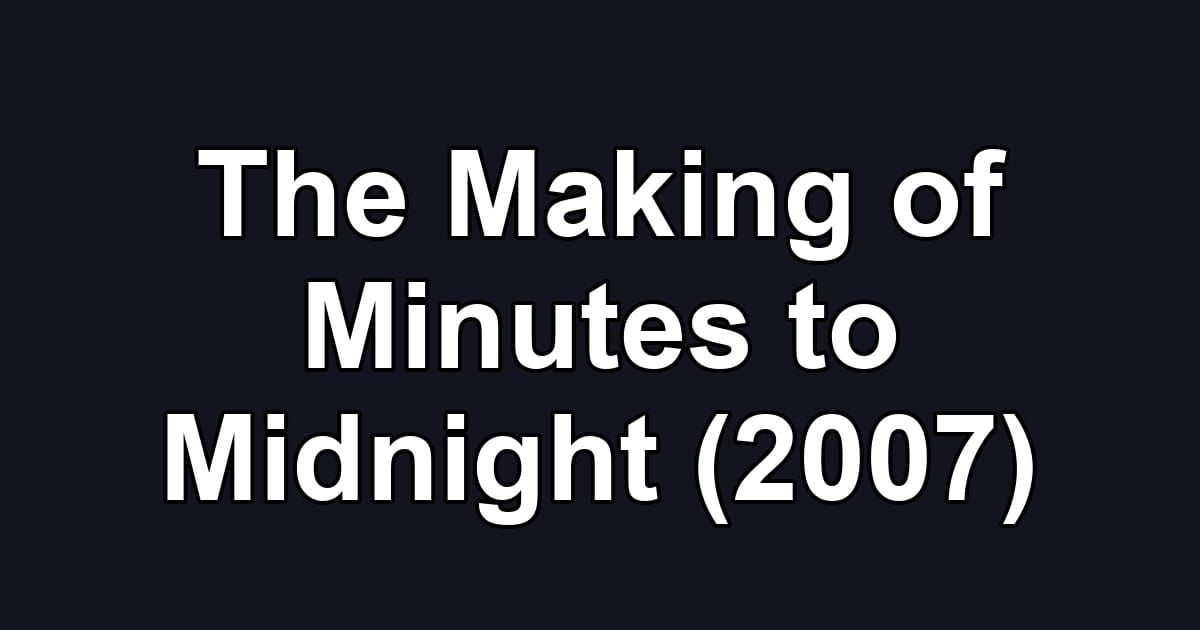 The Making of Minutes to Midnight (2007)