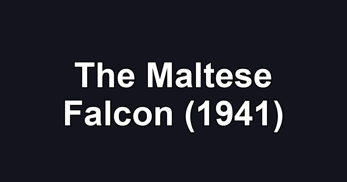 The Maltese Falcon (1941)