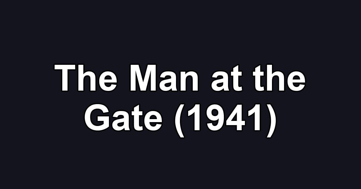 The Man at the Gate (1941)