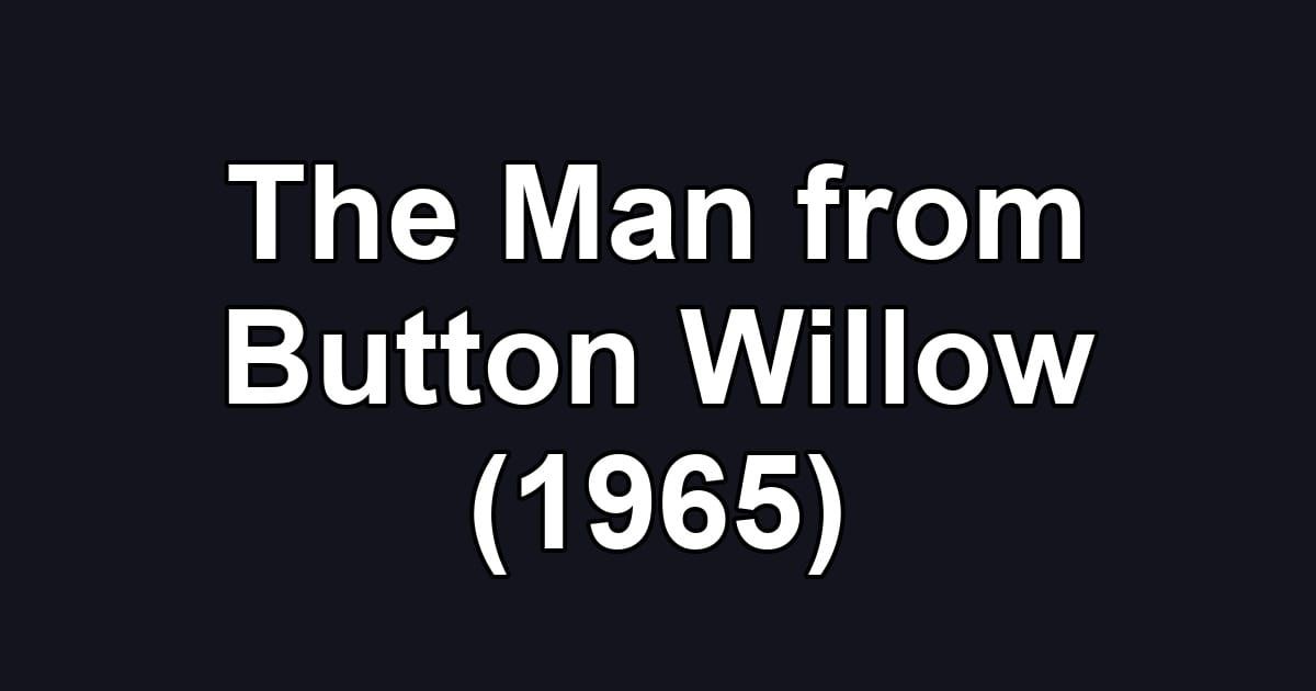 The Man from Button Willow (1965)