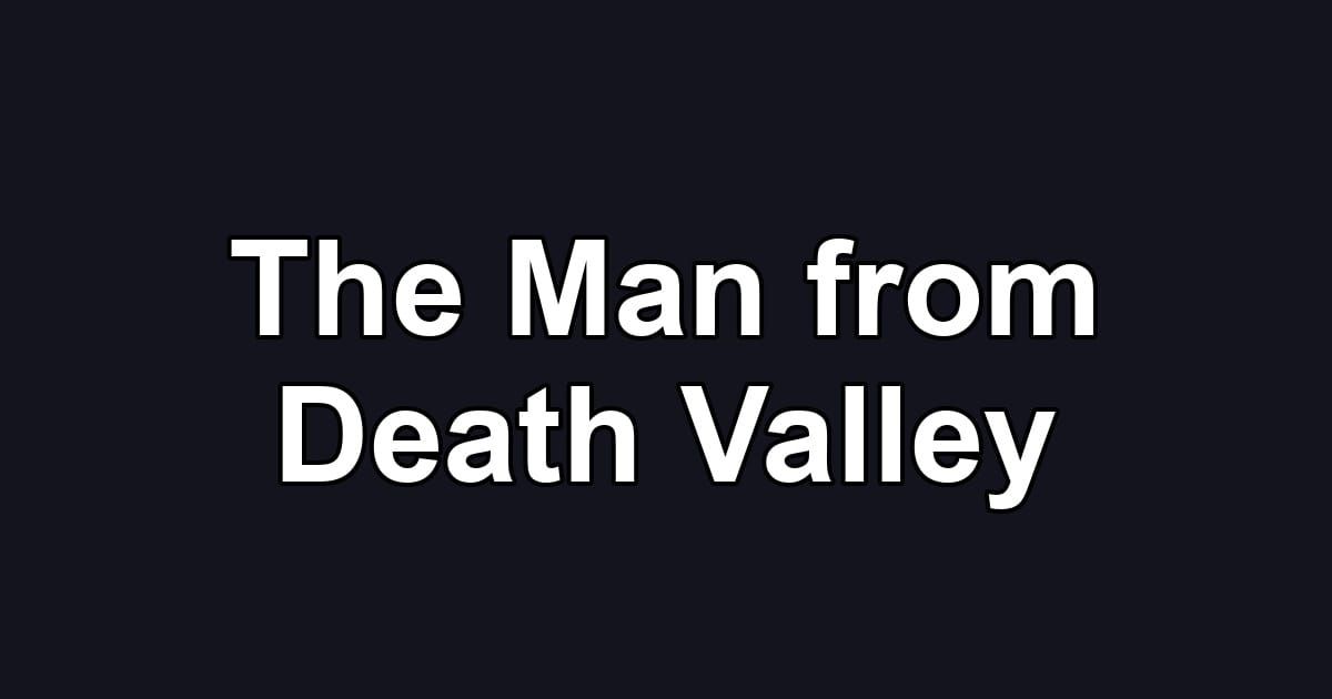 The Man from Death Valley
