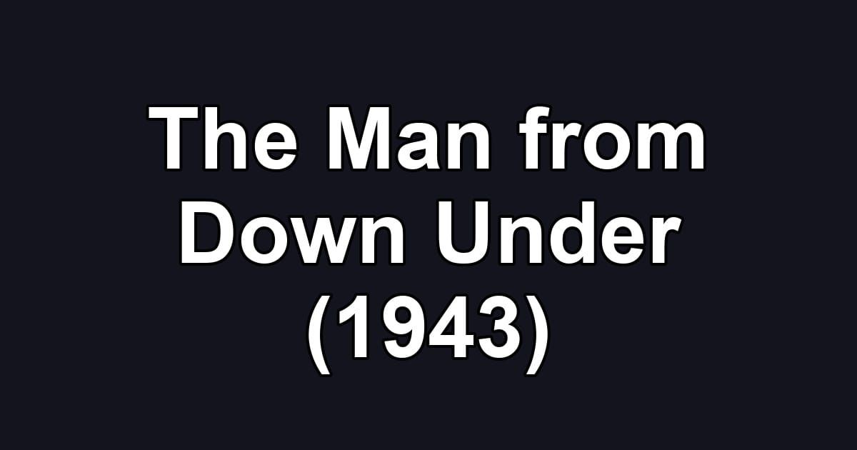 The Man from Down Under (1943)