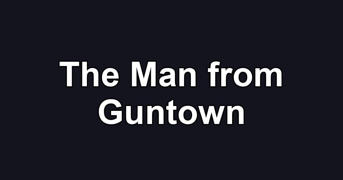 The Man from Guntown